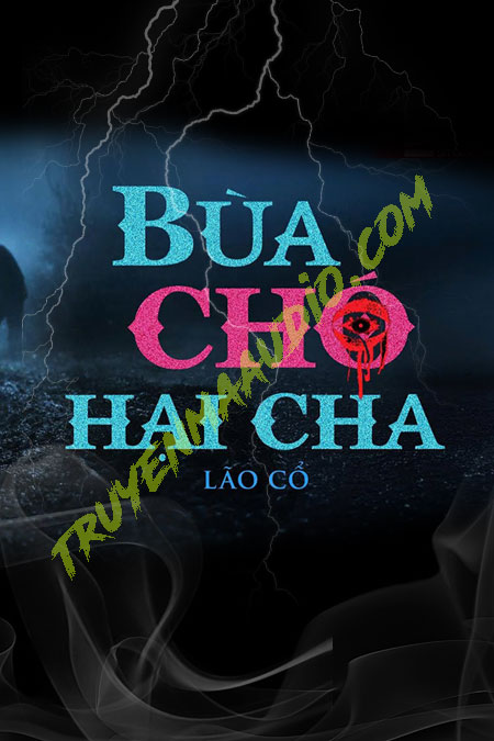 Bùa Chó Dại Hại Cha