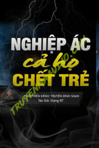 Ác Nghiệp Cả Họ C.hết Trẻ