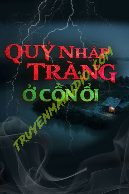 Quỷ Nhập Tràng Ở Cồn Ổi