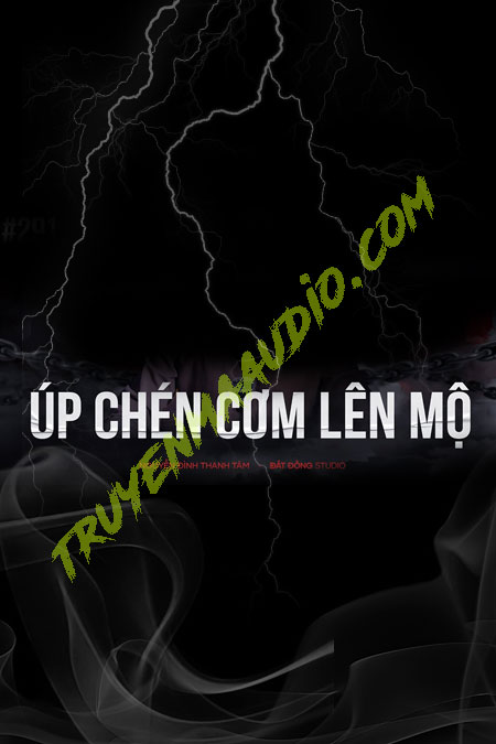 Úp Chén Cơm Lên Mộ