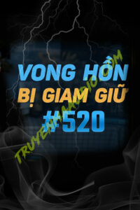Vong Hồn Bị Giam Giữ 23 Năm