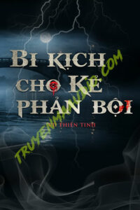 Bi Kịch Cho Kẻ Phản Bội
