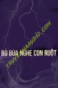 Bỏ Bùa Nghe Con Ruội