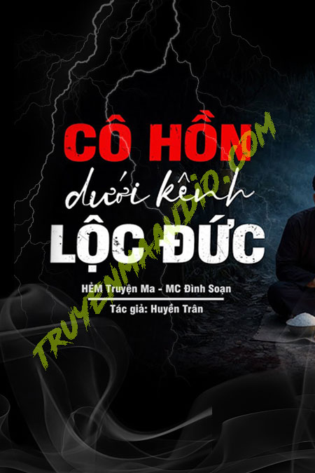 Cô Hồn Dưới Kênh Lộc Đức
