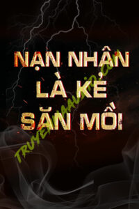 Nạn Nhân Là Kẻ Săn Mồi