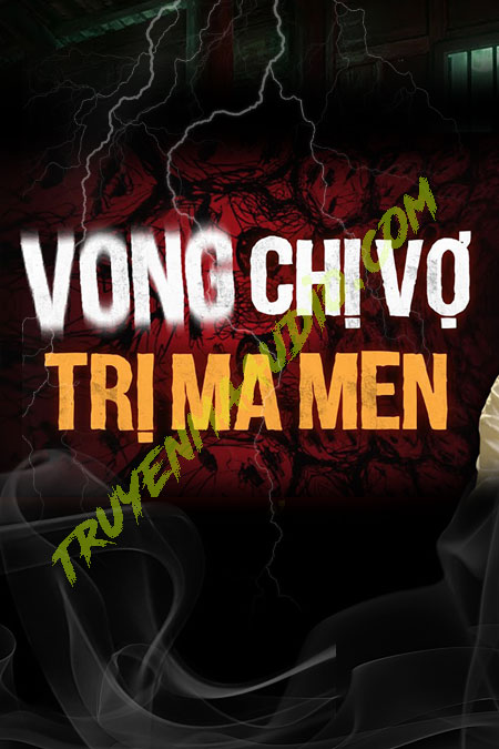 Vong Chị Vợ Trị Ma Men