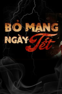 Bỏ Mạng Ngày Tết