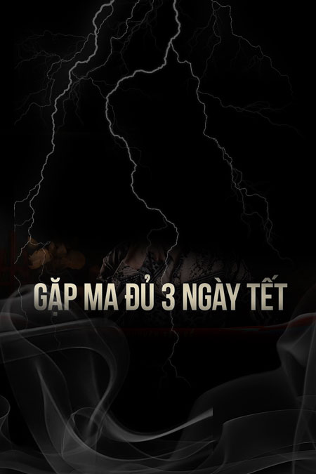 Gặp Ma Đủ 3 Ngày Tết