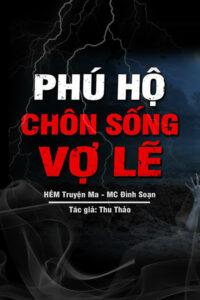 Phú Hộ Chôn Sống Vợ Lẽ