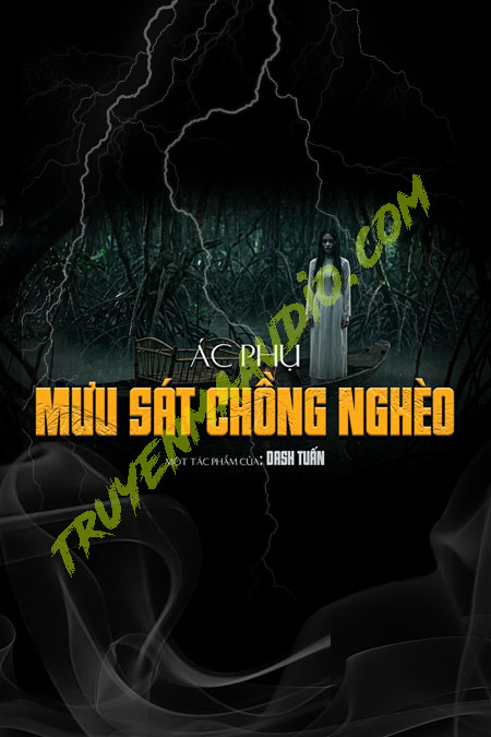 Ác Phụ Mưu Sát Chồng Nghèo