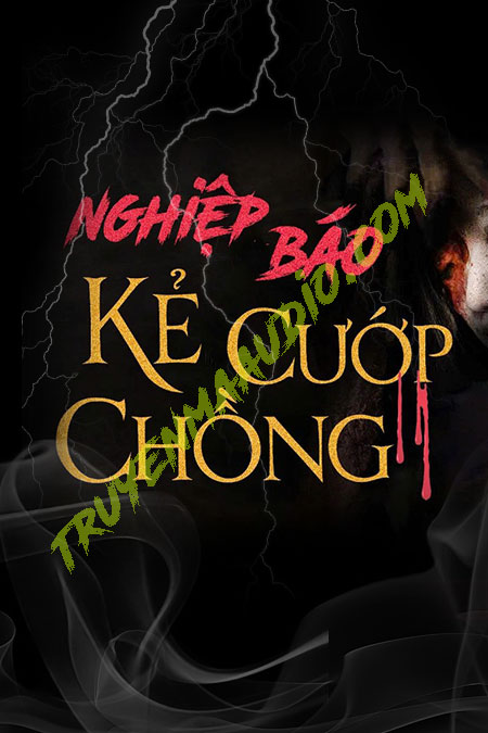 Nghiệp Báo Kẻ Cướp Chồng