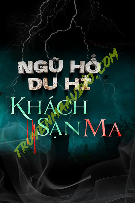 Ngũ Hổ Du Hí Khách Sạn Ma