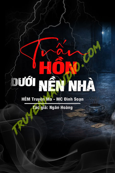 Bùa Trấn Hồn Dưới Nền Nhà Cũ