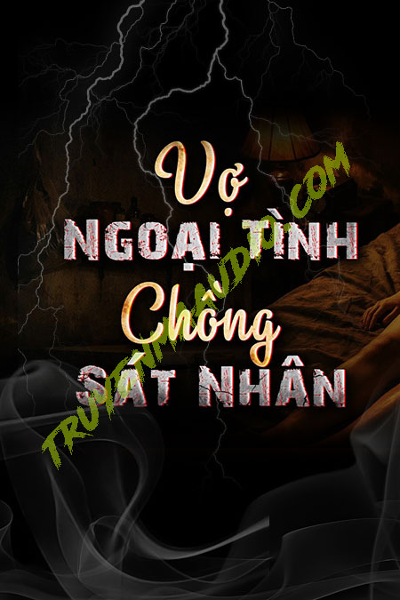 Vợ Ngoại Tình Chồng Sát Nhân