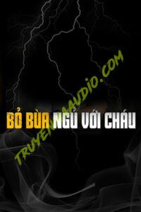 Bỏ Bùa Ngủ Với Cháu