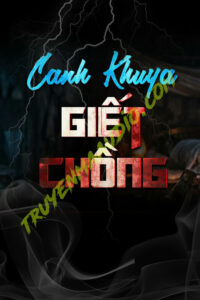 Canh Khuya G.iết Chồng