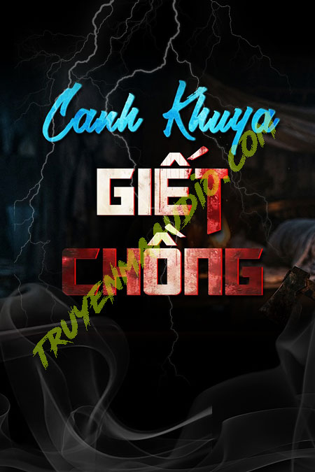 Canh Khuya G.iết Chồng