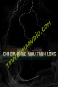 Chị Em Khác Máu Tanh Lòng