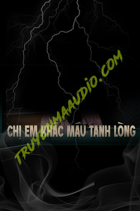 Chị Em Khác Máu Tanh Lòng