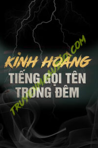 Tiếng Gọi Tên Ngoài Cửa Sổ Lúc 2h Sáng