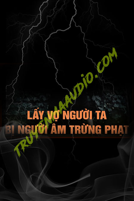 Lấy Vợ Người Ta Bị Người Âm Trừng Phạt