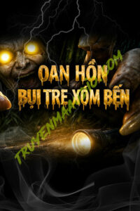 Oan Hồn Bụi Tre Xóm Bên