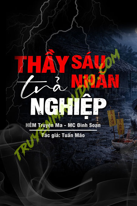 Thầy Sáu Nhận Trả Nghiệp