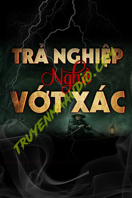 Trả Nghiệp Nghề Vớt X.ác