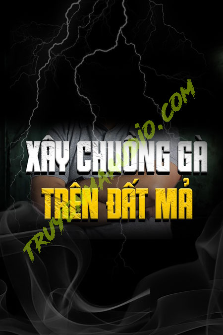 Xây Chuồng Gà Trên Đất Mả